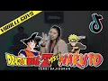 Download Lagu VIRALLL OST DRAGON BALL MEDLY NARUTO VERSI BAJIDORAN MELENOYYY || LIVEAUDIORECORD
