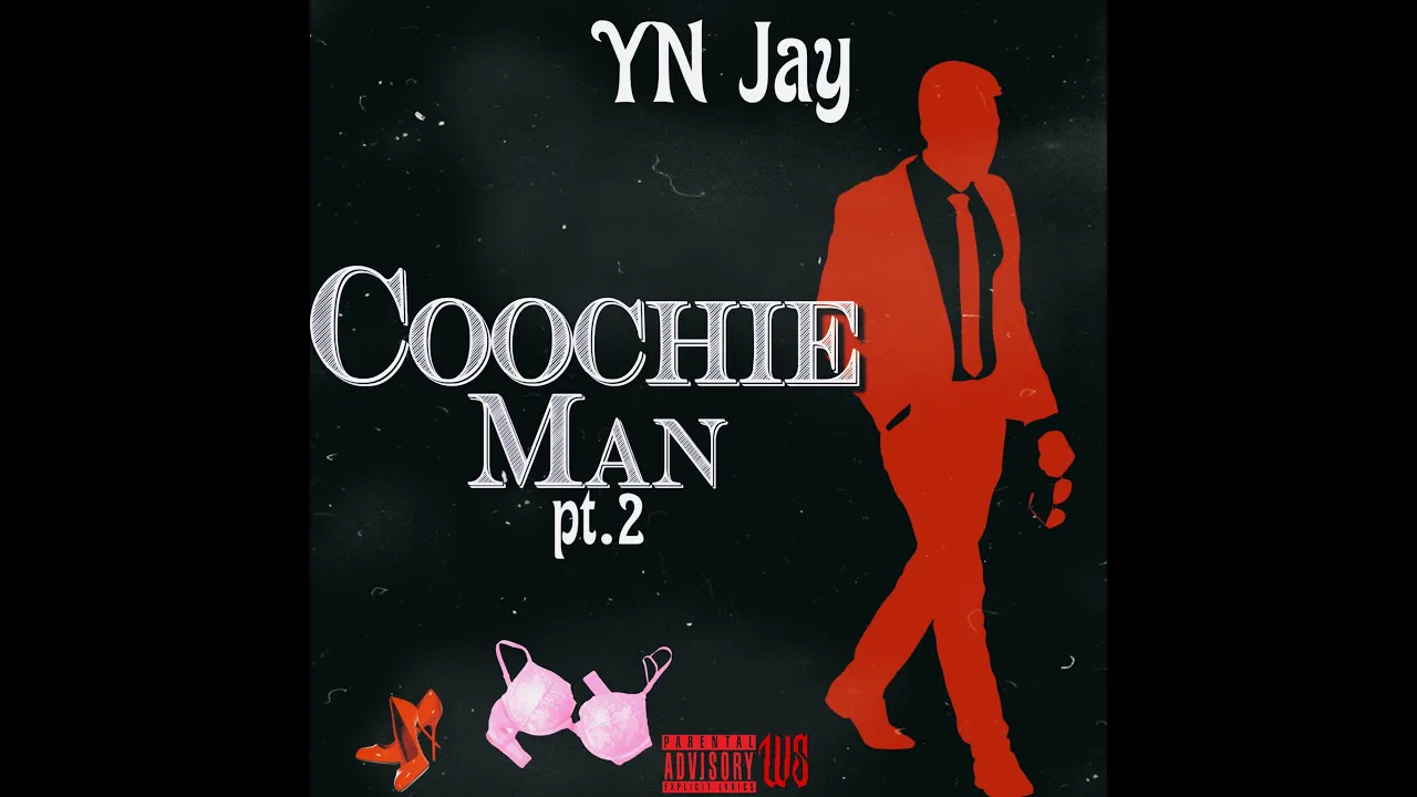 YN Jay - Coochie Man Pt. 2