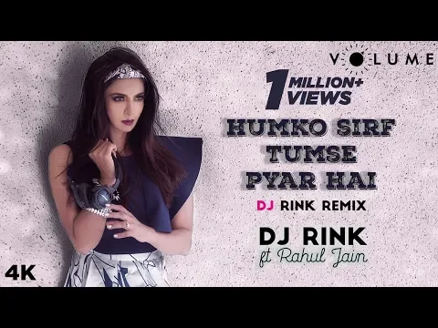Download MP3 Humko Sirf Tumse Pyaar Hai By DJ Rink featuring Rahul Jain | Barsaat | Bollywood DJ Remix Songs
