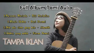 tami aulia full album purnama merindu waktu yang salah cover akustik