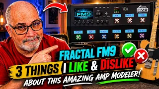Fractal FM9 - 3 Things I Like Dislike About This Amazing Amp Modeler