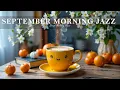 Download Lagu September Morning Jazz ☕ Relaxing Coffee Music \u0026 Positive Bossa Nova for Focus \u0026 Good Moods
