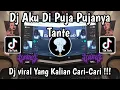 Download Lagu DJ AKU DI PUJA PUJANYA TANTE 🎶 || DJ VIRAL TREND ALMAMATER UI YANG KALIAN CARI-CARI ‼️