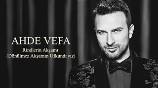 TARKAN - Rindlerin Akşamı (Dönülmez Akşamın Ufkundayız)