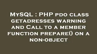 MySQL PHP pdo class getadresses warning and Call to a member function prepare on a non-object