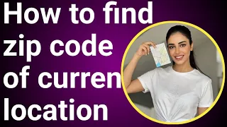 How to find the zip code of my location