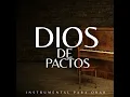 Dios de Pactos (Piano)