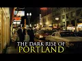 The Most Impossible Rise of a City Ever Portland Oregon