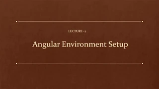 Lecture-2 Angular Environment setup