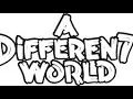 Download Lagu A DIFFERENT WORLD