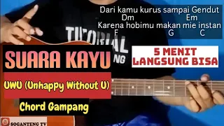 Download Suara Kayu - Uwu (Unhappy Without U) |Tutotial Chord Gampang MP3