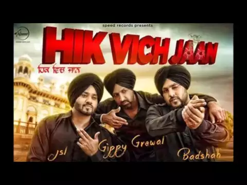 Download MP3 Hik Vich Jaan (Badshah, JSLSingh) by Gippy Grewal | Latest and Super Hit Punjabi Songs 2016