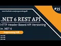 HTTP Header Based API Versioning with ASP NET Core 6 NET 6 Rest API Versioning