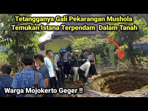 Download MP3 Warga Mojokerto Geger !! Tetangganya Gali Pekarangan Mushola Temukan Istana Terpendam  Dalam Tanah