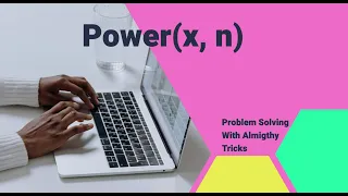 Implement Power Function OR Pow x y Problem Solving LeetCode InterviewBit GeeksforGeeks