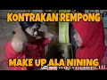 KONTRAKAN REMPONG EPISODE 29 II MAKE UP ALA NINING