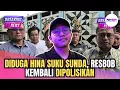 DIDUGA HINA SUKU SUNDA, RESBOB KEMBALI DIPOLISIKAN