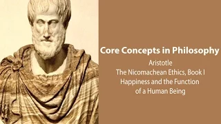 Aristotle, Nicomachean Ethics book 1 | Happiness and the Function of Human Being | Core Concepts