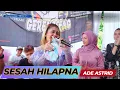 Lagu SESAH HILAPNA - ADE ASTRID FEAT DERA TRISULA \u0026 VIVI KEYZA X GERENGSENG TEAM