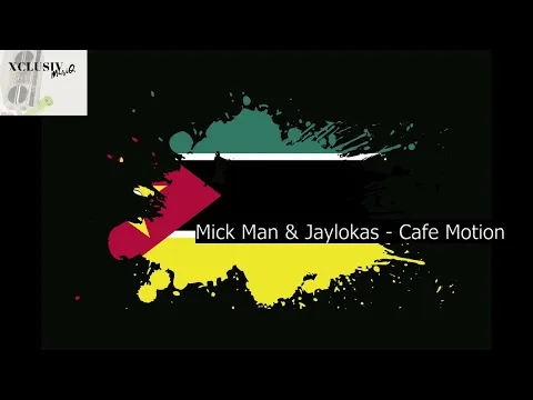 Download MP3 XclusivMusiQ| Mick Man & Jaylokas - Cafe Motion