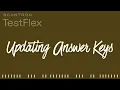 Updating Answer Keys in TestFlex
