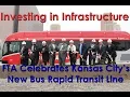 Investing in Infrastructure FTA Celebrates Kansas City s New Bus Rapid Transit Line