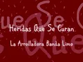 Heridas Que Se Curan      La Arrolladora Banda Limon