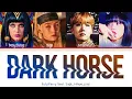 Katy Perry Dark Horse (ft. Suga, J-Hope, Lisa) (슈가 제이홉 리사) Lyrics[Color Coded Lyrics Eng/Rom/Han/가사]
