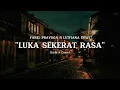 Download Lagu LUKA SEKERAT RASA - FAREL PRAYOGA ft LUTFIANA DEWI (lirik \u0026 cover)