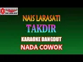 Download Lagu KARAOKE DANGDUT TAKDIR - NAIS LARASATI (COVER) NADA COWOK
