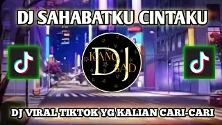 Download DJ SAHABATKU CINTAKU SLOW BASS VIRAL TIKTOK TERBARU 2022📍#djkang_sad #tiktokviral MP3