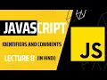 Lecture 8 Mastering Identifiers and Comments in JavaScript Javascript tutorial for beginners