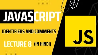 Lecture 8 Mastering Identifiers and Comments in JavaScript Javascript tutorial for beginners