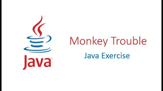 Monkey Trouble JAVA Exercise CodingBat com
