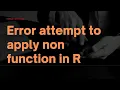 Error attempt to apply non function in R