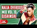Lagu 🔥 AFROBEAT!! Naija Overdose video Mix Vol 10 - DJ Shinski [Wizkid, Davido, Joeboy, Burna Boy, Tekno]