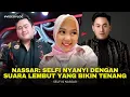 Download Lagu KIng Nassar Terkagum? Suara Emas Selfi, Adem di Hati \u0026 Ngena Banget!
