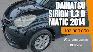 Download [REVIEW] DAIHATSU SIRION 1.3 D MATIC 2014 103JT KM 103RB TIPS DAN TRIK MEMBELI MOBIL BEKAS ZAL MOTOR MP3