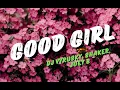 Download Lagu DJ Vyrusky, Shaker, Joey B Good girl lyrics video