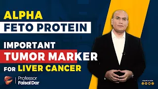 What is Alpha-Fetoprotein AFP A Key Test for Liver Cancer Screening Prof Faisal Dar