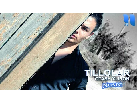Download MP3 Otash Xijron - Tillolar | Оташ Хижрон - Тиллолар (music version)