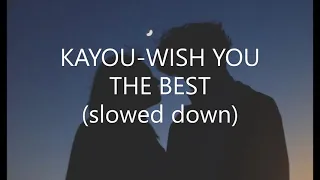 Download Kayou   wish u the best (Slowed Down🥺💔) MP3