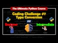 Coding Challenge Type Conversion The Ultimante Python Course BrainyHub