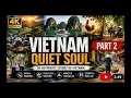 VIETNAM QUIET SOUL - PART 2 50 Authentic Scenes of Vietnam 4K Cinematic Journey