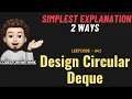 Design Circular Deque Simplest Explanation 2 Ways Leetcode 641 codestorywithMIK