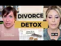 Divorce Detox Healing Letting Go Starting Fresh Over 50 Flourishing