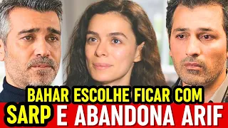 Força de Mulher BAHAR ESCOLHE FICAR COM SARP E ABANDONA ARIF