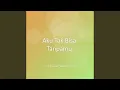 Download Lagu Aku Tak Bisa Tanpamu