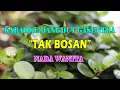 Download Lagu TAK BOSAN - KARAOKE