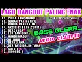 Download Lagu LAGU DANGDUT ORGEN TUNGGAL PALING DICARI AUDIO JERNIH-DANGDUT ELECTONE TERBARU-CINTA BERCABANG